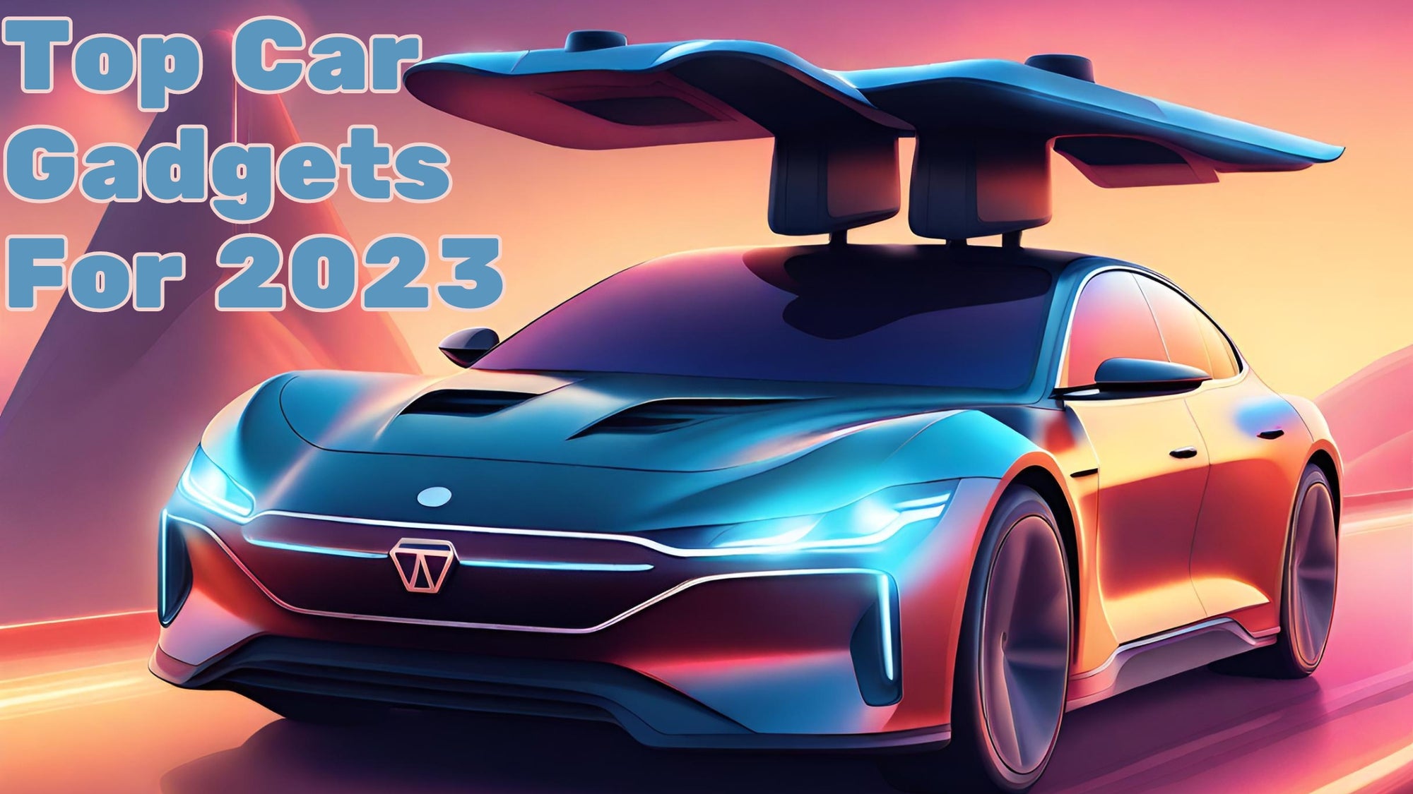 Elevate Your Drive: Top Car Gadgets for 2023